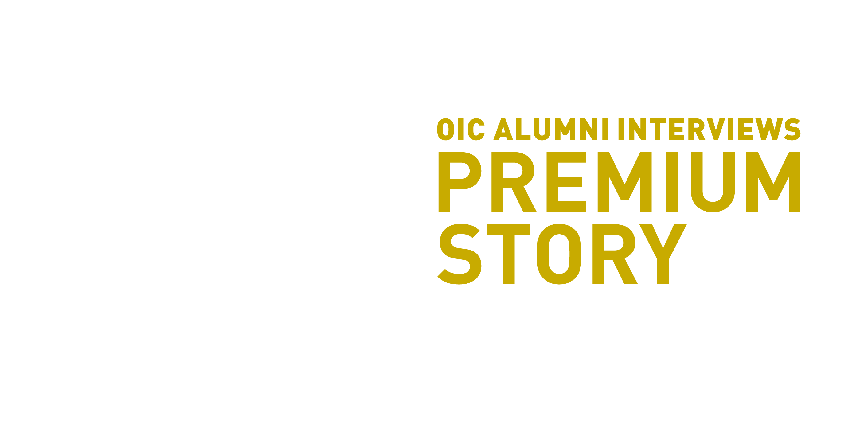 OIC ALUMNI INTERVIEWS PREMIUM STORY